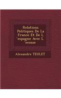 Relations Politiques De La France Et De L ́espagne Avec L ́ecosse
