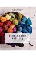Simple Color Knitting: A Complete How-To-Knit-With-Color Workshop with 20 Projects