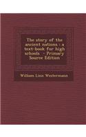 Story of the Ancient Nations: A Text-Book for High Schools