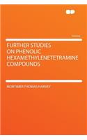 Further Studies on Phenolic Hexamethylenetetramine Compounds