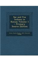 Sac and Fox Indians in Kansas Volume 1