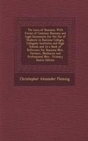 The Laws of Business: With Forms of Common Business and Legal Documents for the Use of Students in Business Colleges, Collegiate Institutes and High Schools and as a Book of Reference for Business Men, Farmers, Mechanics and Professional Men