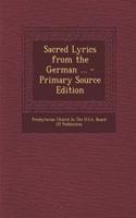 Sacred Lyrics from the German ... - Primary Source Edition