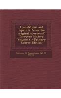 Translations and Reprints from the Original Sources of European History Volume 4 - Primary Source Edition