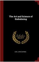 The Art and Science of Embalming