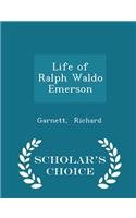 Life of Ralph Waldo Emerson - Scholar's Choice Edition