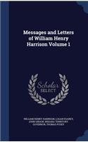 Messages and Letters of William Henry Harrison Volume 1