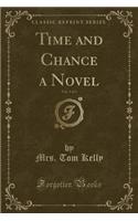 Time and Chance a Novel, Vol. 3 of 3 (Classic Reprint)