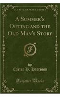 A Summer's Outing and the Old Man's Story (Classic Reprint)