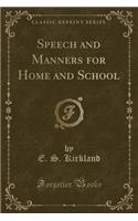 Speech and Manners for Home and School (Classic Reprint): (English)