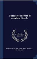 Uncollected Letters of Abraham Lincoln