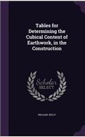 Tables for Determining the Cubical Content of Earthwork, in the Construction