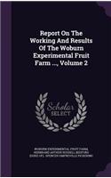 Report on the Working and Results of the Woburn Experimental Fruit Farm ..., Volume 2