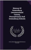 History Of Greensburg (westmoreland County, Pennsylvania) And Greensburg Schools
