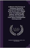 Memoir of the Services of Lieutenant-General Sir Samuel Ford Whittingham, K.C.B., K.C.H., G.C.F., Colonel of the 71st Highland Light Infantry. Derived Chiefly From his own Letters and From Those of Distinguished Contemporaries