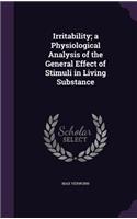 Irritability; a Physiological Analysis of the General Effect of Stimuli in Living Substance