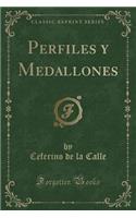 Perfiles Y Medallones (Classic Reprint)