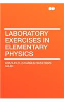 Laboratory Exercises in Elementary Physics