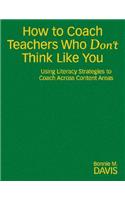 How to Coach Teachers Who Don′t Think Like You