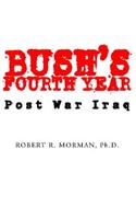 Bush's Fourth Year - Post War Iraq