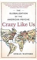 Crazy Like Us: The Globalization of the American Psyche(English)