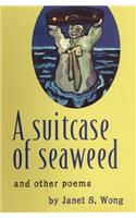 A Suitcase of Seaweed and Other Poems