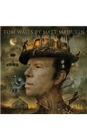 Tom Waits by Matt Mahurin