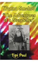 Wanna Smoke?: The Adventures of a Storyteller