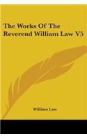 Works Of The Reverend William Law V5