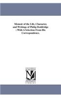 Memoir of the Life, Character, and Writings of Philip Doddridge