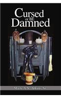 Cursed or Be Damned