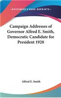 Campaign Addresses of Governor Alfred E. Smith, Democratic Candidate for President 1928