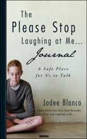 The Please Stop Laughing at Me . . . Journal