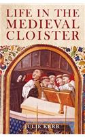 Life in the Medieval Cloister