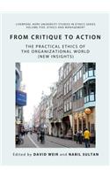 From Critique to Action: The Practical Ethics of the Organizational World (New Insights)