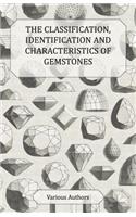 Classification, Identification and Characteristics of Gemstones - A Collection of Historical Articles on Precious and Semi-Precious Stones