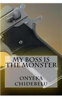 My Boss Is the Monster