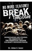 No More Seasons! Breakthrough!