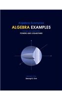 Algebra Examples Powers and Logarithms: Powers and Logarithms