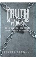 Truth Behind Truths Volume I