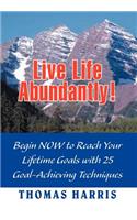 Live Life Abundantly!