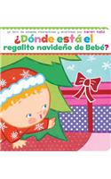 ¿Dónde Está El Regalito Navideño de Bebé? (Where Is Baby's Christmas Present?)