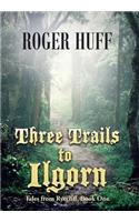 Three Trails to Ilgorn