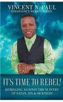 It's Time to Rebel!