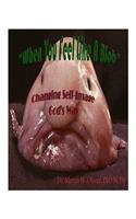 When You Feel Like a Blob: Changing Self-Image God's Way (Vietnamese Version)