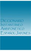 Diccionario Instantáneo Ambifonético Español-Japonés