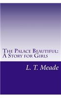 Palace Beautiful: A Story for Girls