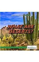 What Are Deserts?: (Let's Find Out! Biomes)