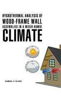 Hygrothermal Analysis of Wood-Frame Wall Assemblies in a Mixed-Humid Climate