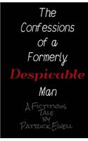 The Confessions of a Formerly Despicable Man